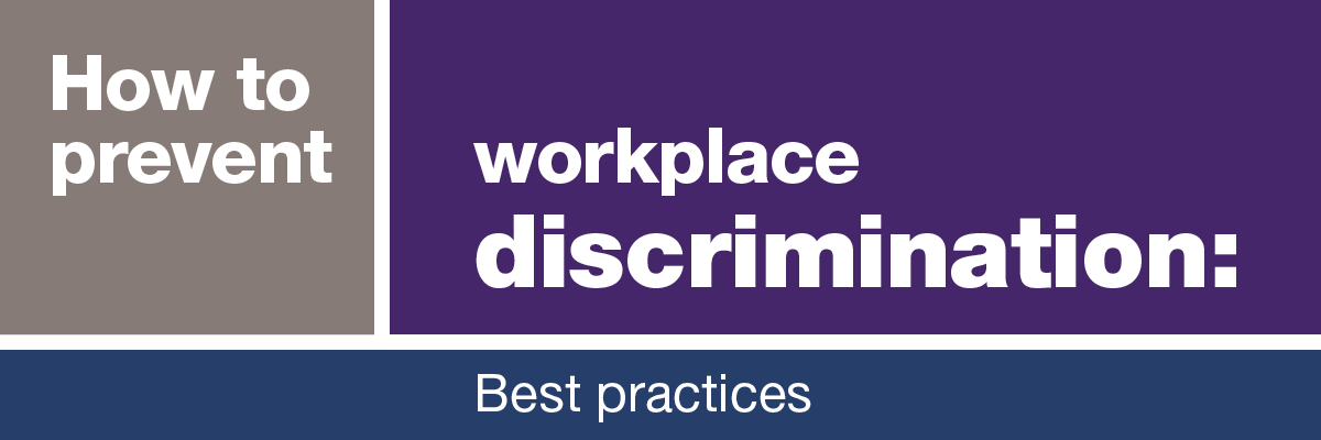 How To Prevent Workplace Discrimination Best Practices Workplaces For All